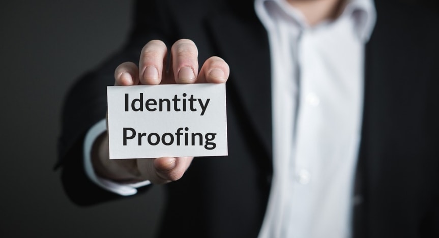 Identity Proofing – 7 Reasons Why Businesses Need it Now!