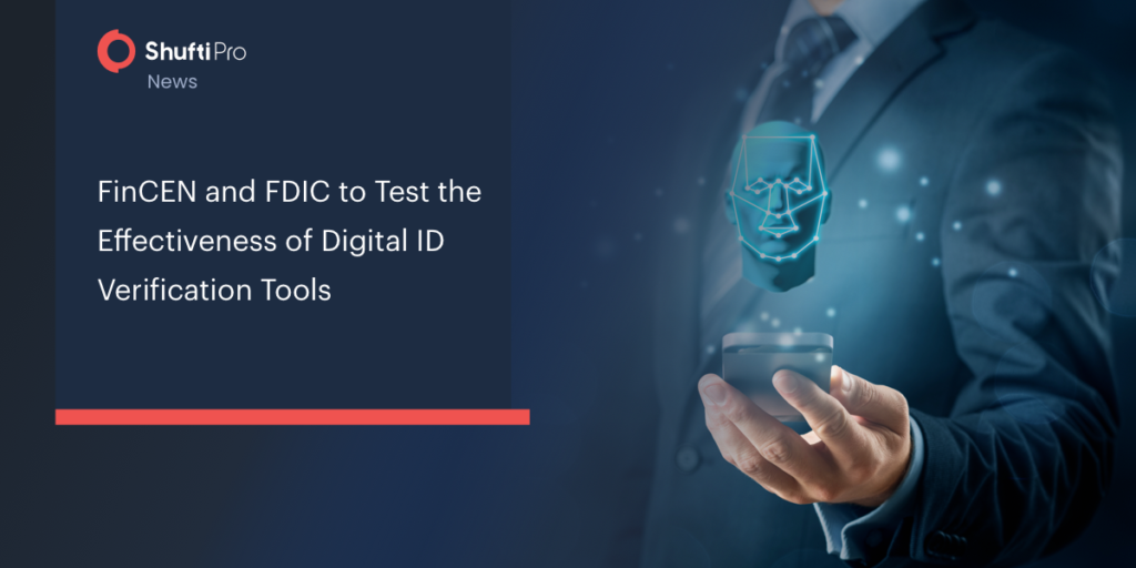 FinCEN and FDIC to Test the Effectiveness of Digital ID Verification Tools