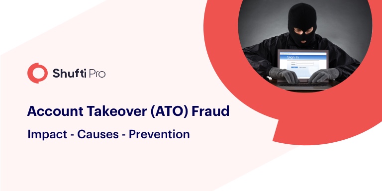 Account Takeover Frauds –  Impact, Causes, and Prevention