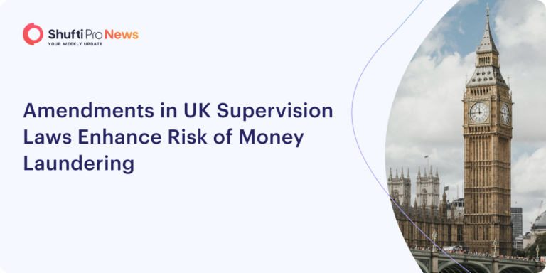 Amendments in UK Supervision Laws Enhance Risk of Money Laundering