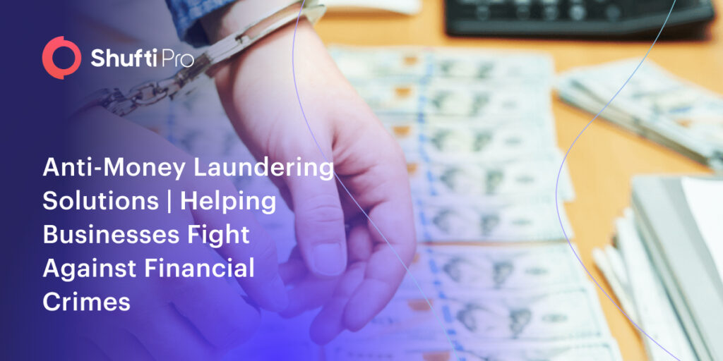 Anti Money Laundering Solutions Helping Businesses Fight Against