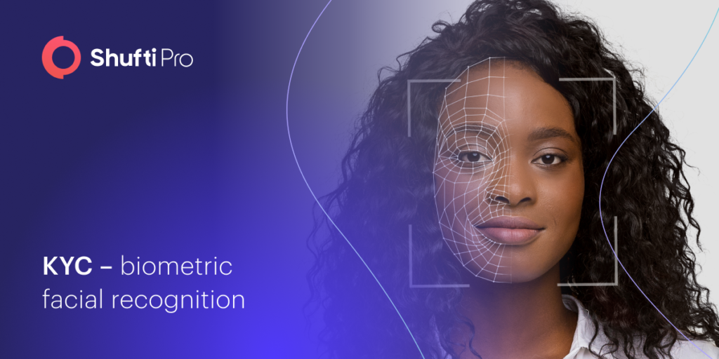 Biometric Facial Recognition - Combating Identity Fraud With Shufti’s ...