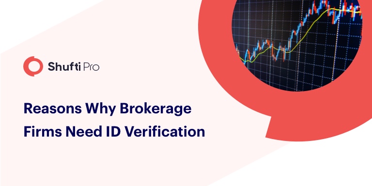 4 Reasons Why Brokerage Firms Need ID Verification?