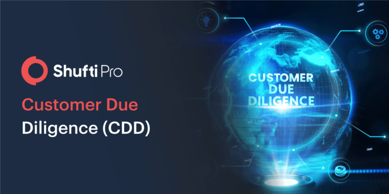 Building an Effective Customer Due Diligence (CDD) System with Shufti Pro