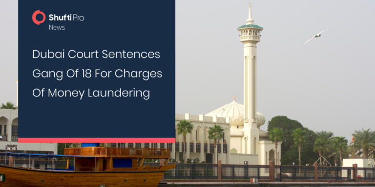 Dubai Court Sentences Gang of 18 for Charges of Money Laundering