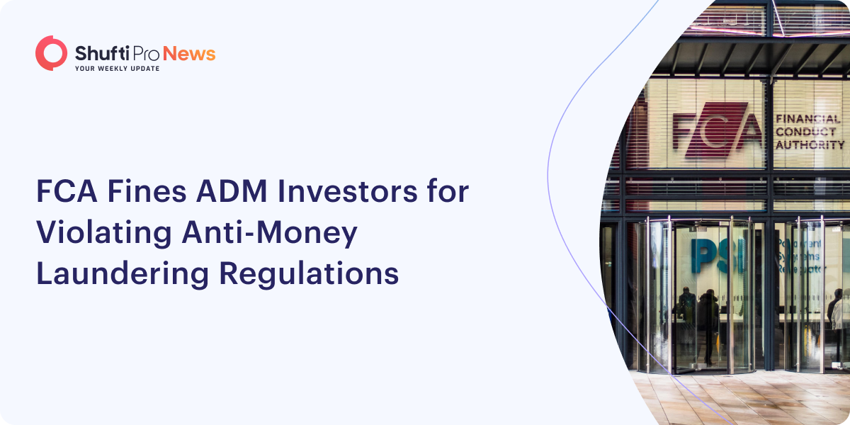 FCA Fine ADM Investors for Violating Anti-Money Laundering Regulations