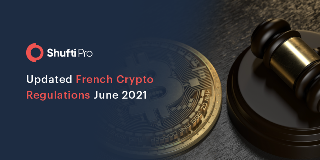 Crypto Regulations 2021 – The Updated Compliance Regime in France