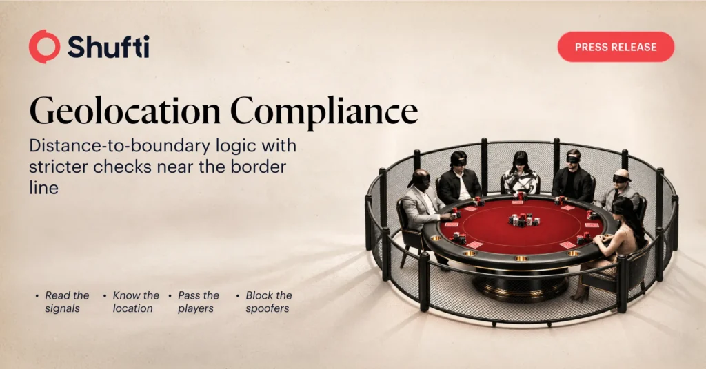 Shufti Launches Geolocation Compliance to Close the Gap Between Who a Player Is and Where They Are Allowed to Play