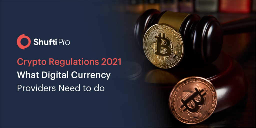 Crypto Regulations 2021 - What Digital Currency Providers Need To Do