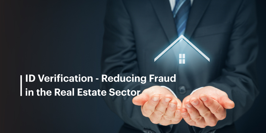ID Verification Ensuring Safety Deals in Real Estate Sector