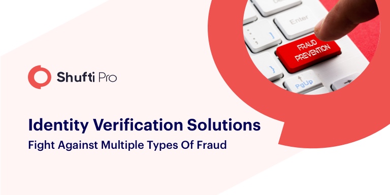 Identity verification solutions to fight against faces of fraud