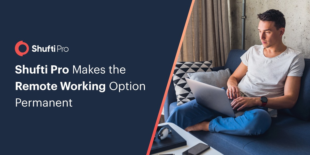 Shufti Makes the Remote Working Option Permanent