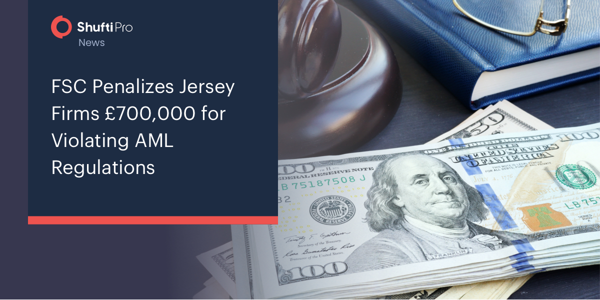 JFSC Penalizes Jersey Firms £700,000 for Violating AML Regulation