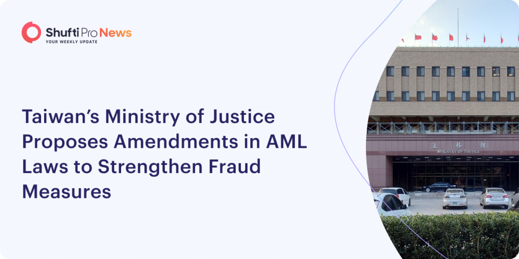 Taiwan’s Ministry of Justice Proposes Amendments in AML Laws to