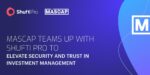 Mascap Teams Up with Shufti Pro to Elevate Security and Trust in Investment Management