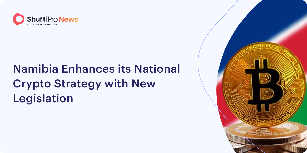 News 2 - Aug 4 - Namibia Enhances the National Crypto Strategy With a New Law