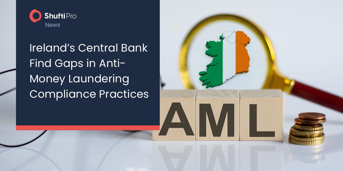 Ireland’s Central Bank Found Gaps in Anti-Money Laundering Compliance Practices