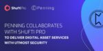 Penning Collaborates with Shufti Pro to Deliver Digital Asset Services With Utmost Security