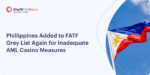 Phillippines Added to FATF Grey List Again for Inadequate AML Casino Measures