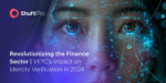 Revolutionizing the Finance Sector | VKYC’s Impact on Identity Verification in 2024