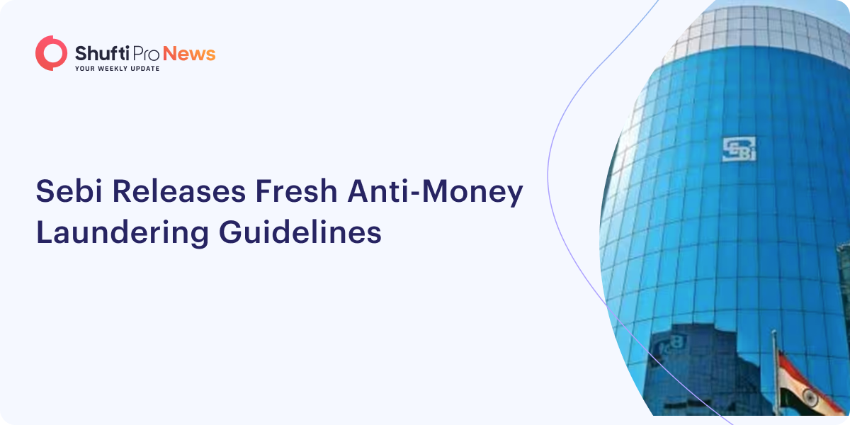 Sebi Releases New Anti-Money Laundering Guidelines