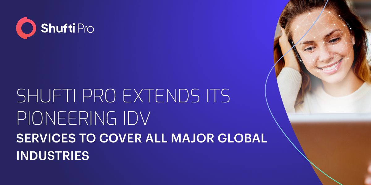 Shufti Pro Now Extending its IDV Services to All Major Industries Worldwide