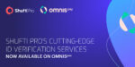 Shufti Pro’s Cutting-Edge ID Verification Services Now Available on omnis pay