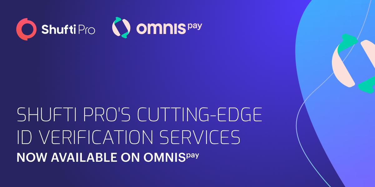 Shufti’s Cutting-Edge ID Verification Services Now Available on omnis pay