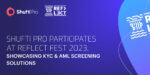 Shufti Pro Took Center Stage at Reflect Fest 2023, Highlighting KYC & AML Screening Solutions