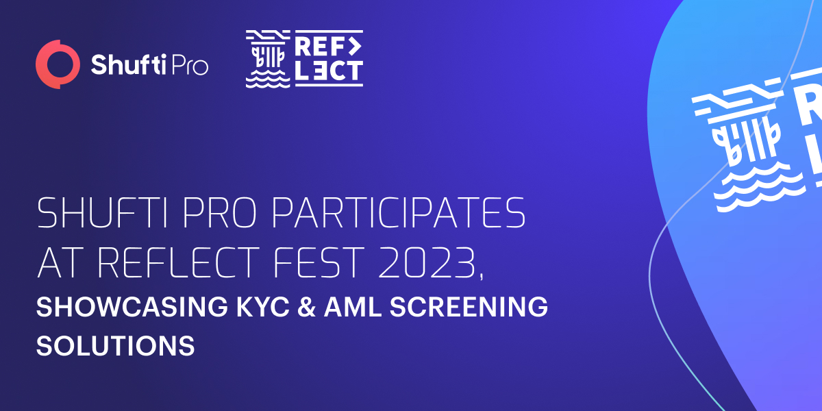 Shufti Pro Took Center Stage at Reflect Fest 2023, Highlighting KYC & AML Screening Solutions ftr img