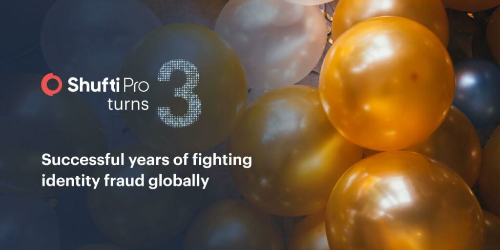 Shufti Pro Turns Three – A journey of  building trust globally