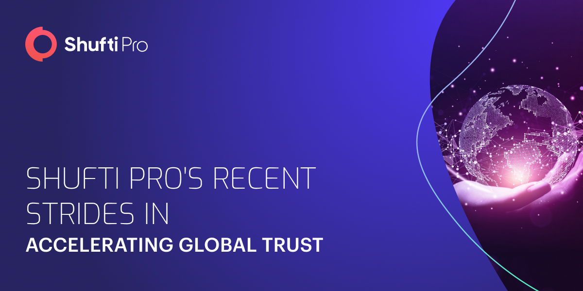 Shufti’s Recent Strides in Accelerating Global Trust