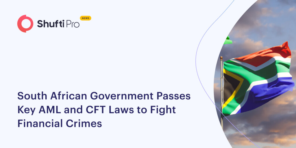 South African Government Passes Key AML and CFT Laws to Fight Financial Crimes