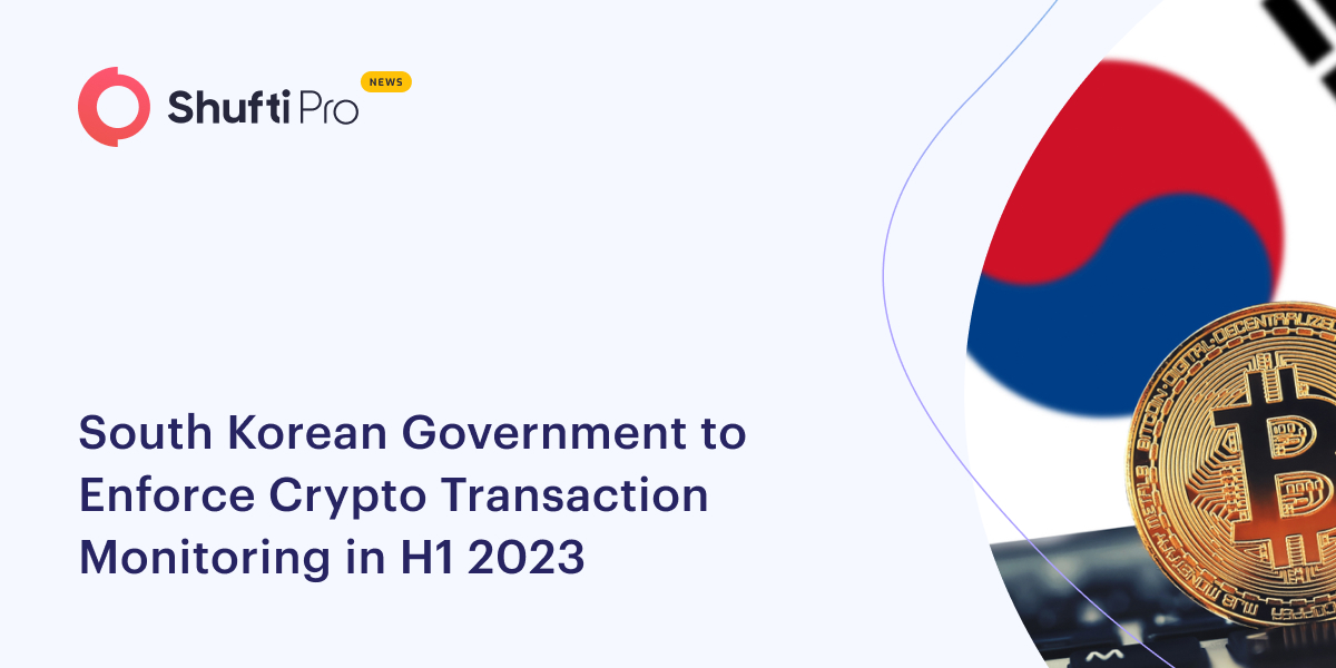 South Korean Government to Enforce Cryptocurrency Transaction Monitoring in H1 2023
