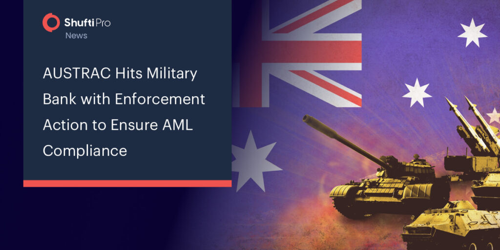 AUSTRAC Hits Military Bank with Enforcement Action to Ensure AML Compliance
