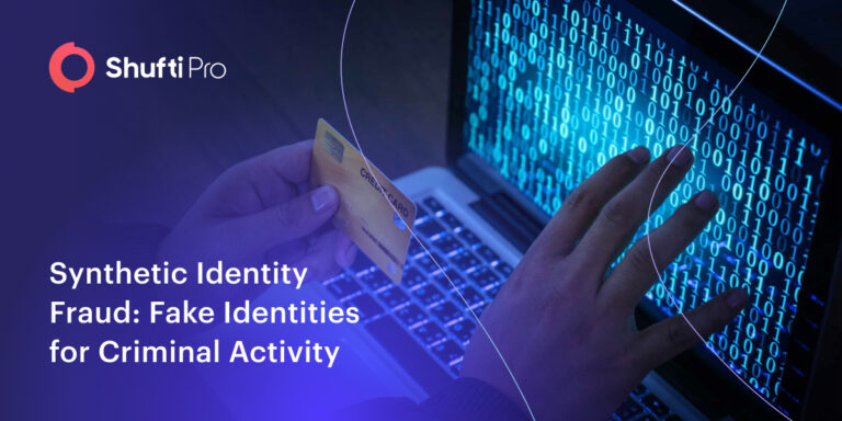 Shufti | Synthetic Identity Fraud: Fake Identities for Criminal Activity