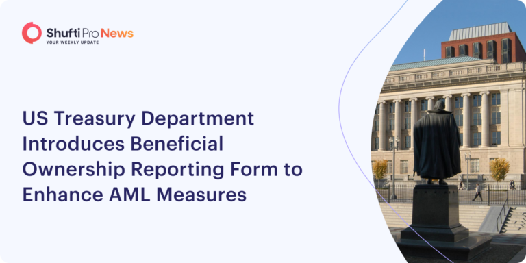 US Treasury Department Introduces Beneficial Ownership Reporting Form to Enhance AML Measures