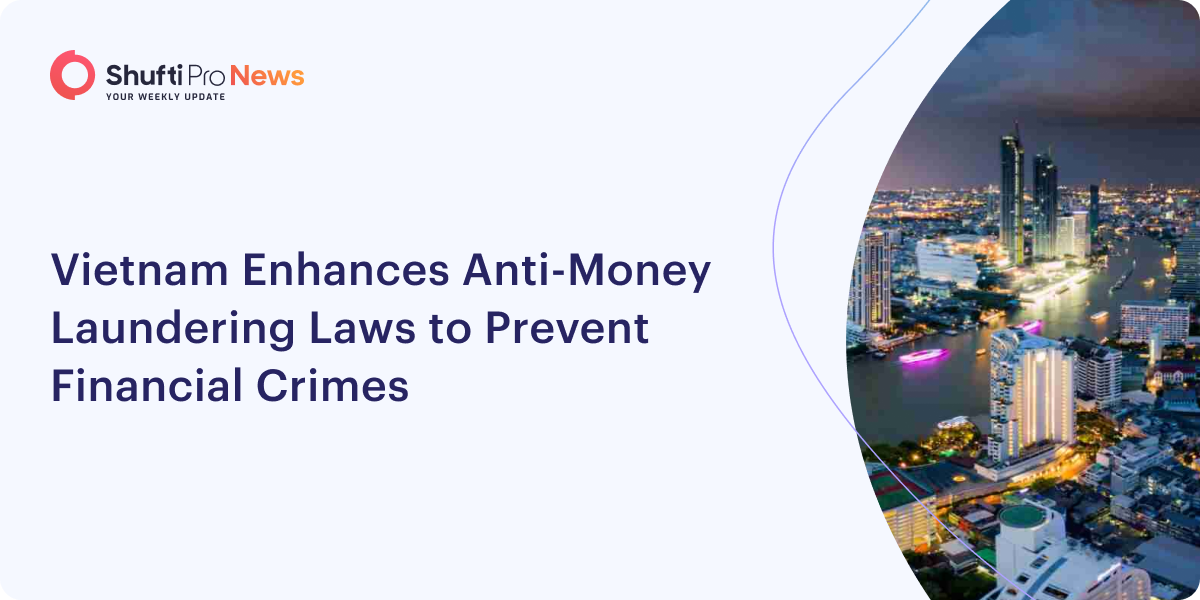 Vietnam Enhances Anti-Money Laundering Laws to Prevent Financial Crimes ftr img