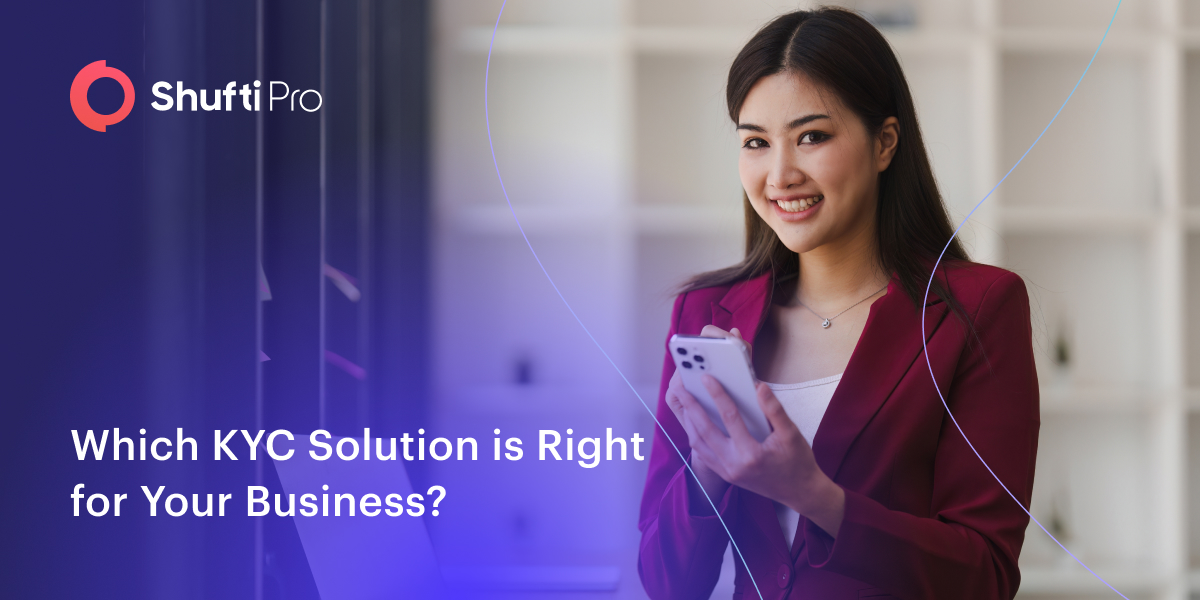 Which KYC Solution is Right for Your Business?