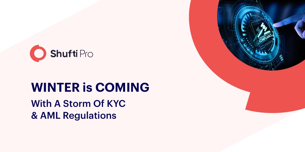 Winter is Coming: With a Storm of KYC and AML Regulations