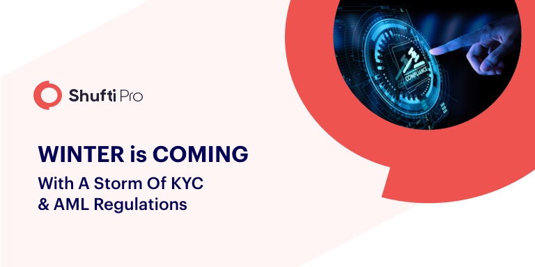 Winter is Coming: With a Storm of KYC and AML Regulations