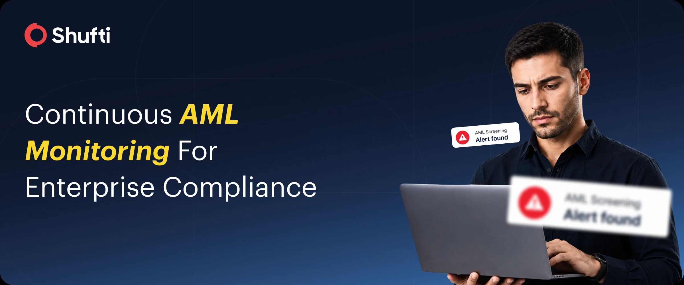 Continuous AML Monitoring For Enterprise Compliance — Shufti