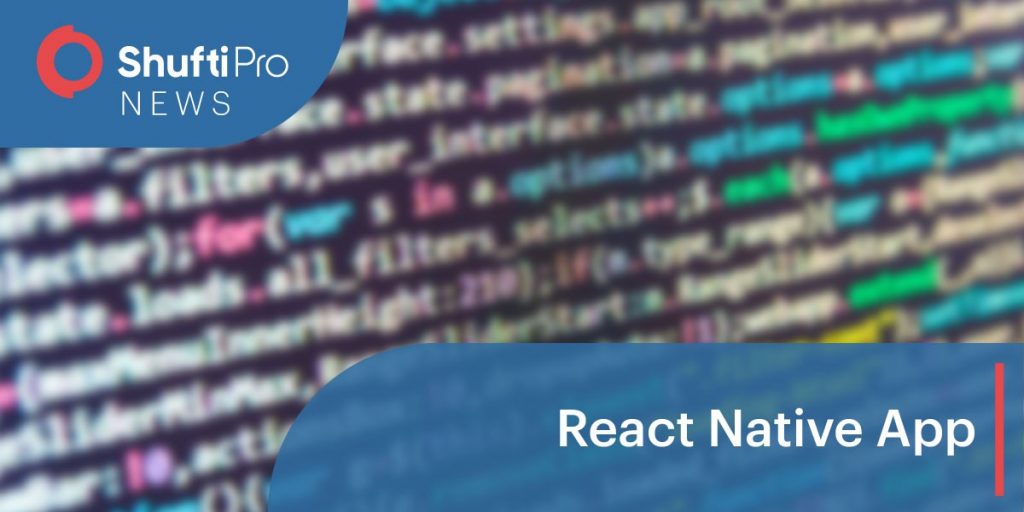 Shufti Pro introduces react native app for customer convenience