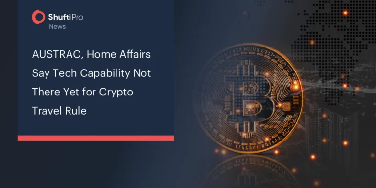 AUSTRAC, Home Affairs Say Tech Capability Not There Yet for Crypto Travel Rule