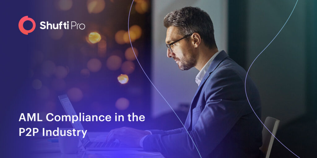 Shufti | The Vital Role of AML Compliance for P2P Lending