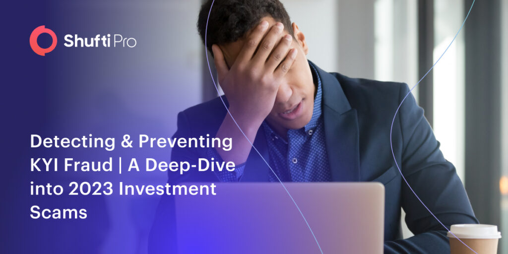 Detecting & Preventing KYI Fraud A DeepDive into 2023 Investment Scams