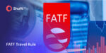 The FATF Travel Rule: What Business Owners Must Know