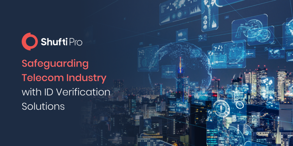 Safeguarding Telecommunication Industry with Robust ID Verification Solutions – What Shufti Offers