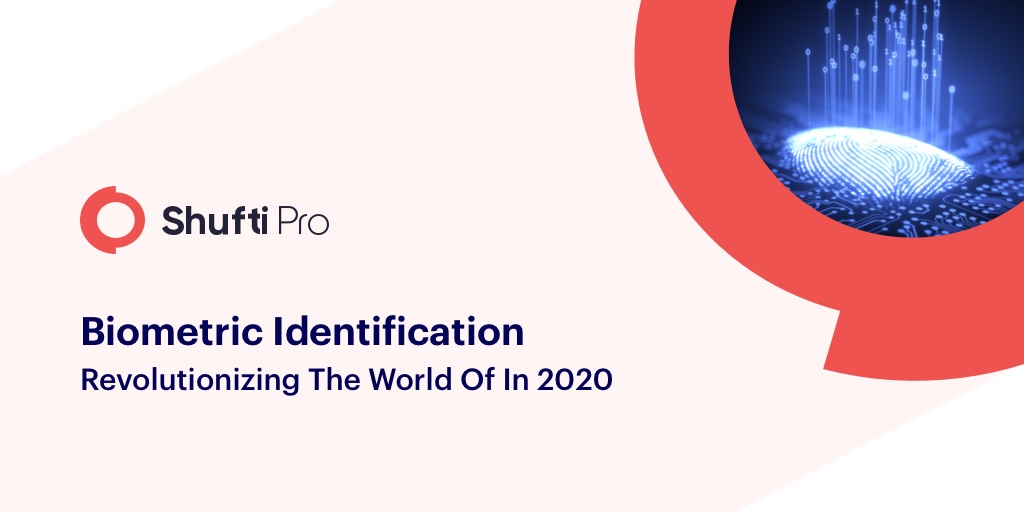  Biometric Identification revolutionizing the world in 2020