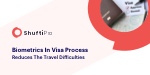How biometrics in visa process reduce travel difficulties